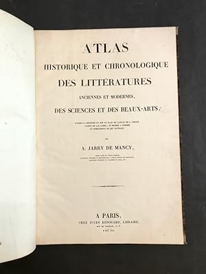 Atlas historique et chronologique des littératures anciennes et modernes, des sciences et des bea...