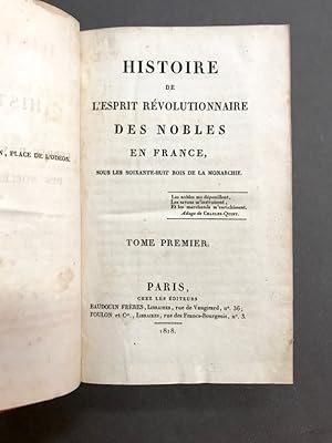 Histoire de l'Esprit Revolutionnaire des Nobles en France,. Sous les soixante-huit rois de la mon...