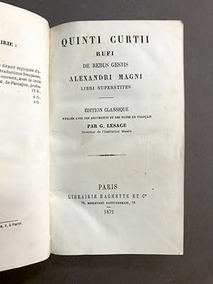 De Rebus Gestis. Alexandri Magni. Libri superstites. Edition classique publiée avec des arguments...