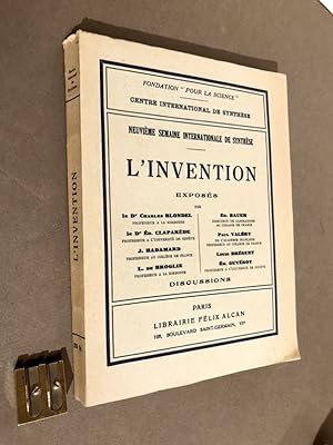 Neuvième semaine internationale de synthèse. L'Invention. Exposés par le Dr Charles Blondel. ; Dr...