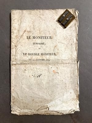 Le moniteur supprimé, ou le double moniteur du 20 janvier 1814.