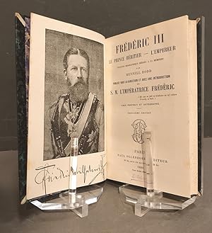 Frédéric III. Le prince héritier. L'empereur. Esquisse biographique. Troisième édition.