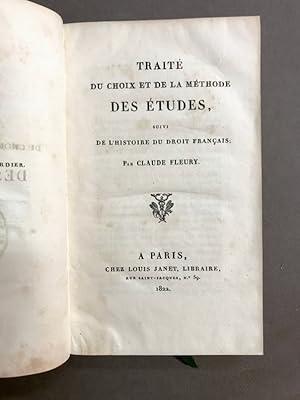 Traité du choix et de la méthode des études. Suivi de l'histoire du droit français.
