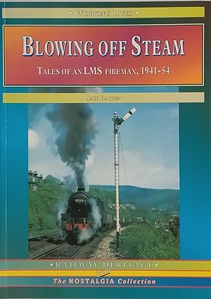 Blowing Off Steam - Tales of an LMS Fireman, 1941-54