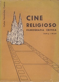 Cine religioso. Filmografia critica (1896-1959).