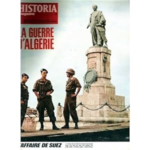 HISTORIA MAGAZINE N° 220. LA GUERRE D' ALGERIE, L' AFFAIRE DE SUEZ.