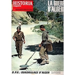 HISTORIA MAGAZINE N° 225. LA GUERRE D' ALGERIE, D.P.U.: QUADRILLAGE D' ALGER.