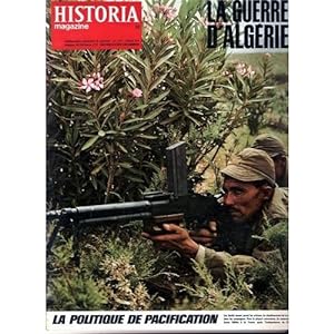 HISTORIA MAGAZINE N° 227. LA GUERRE D' ALGERIE, LA POLITIQUE DE PACIFICATION.