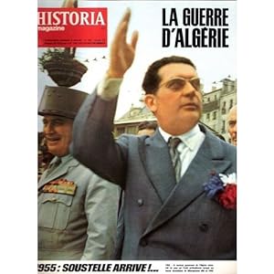 HISTORIA MAGAZINE N° 197. LA GUERRE D' ALGERIE, 1955: SOUSTELLE ARRIVE!.
