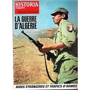 HISTORIA MAGAZINE N° 236. LA GUERRE D' ALGERIE, AIDES ETRANGERES ET TRAFICS D' ARMES.