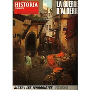 HISTORIA MAGAZINE N° 208. LA GUERRE D' ALGERIE, ALGER: LES TERRORISTES.