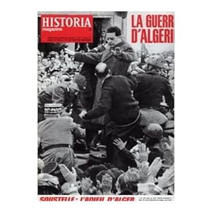 HISTORIA MAGAZINE N° 211. LA GUERRE D' ALGERIE, SOUSTELLE: L' ADIEU D' ALGER.