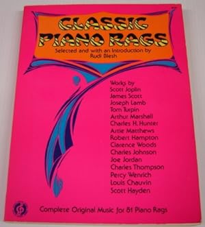 Classic Piano Rags: Complete Original Music for 81 Piano Rags