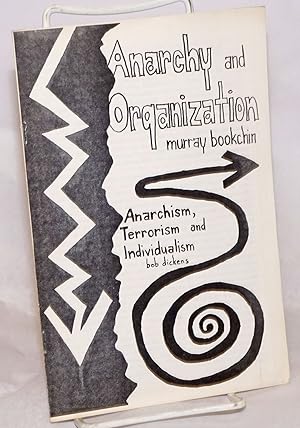 Anarchy and organization; a letter to the left by Murray Bookchin [with] Anarchism, terrorism and...