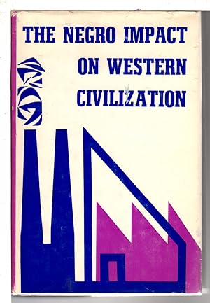THE NEGRO IMPACT ON WESTERN CIVILIZATION.