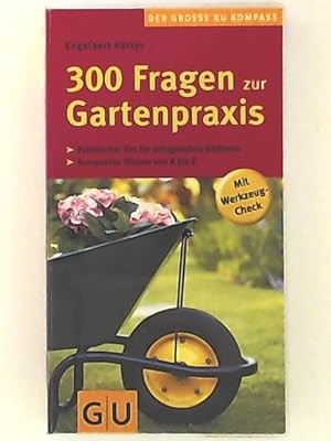 300 Fragen zur Gartenpraxis (Pflanzenpraxis)