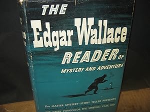 The Edgar Wallace Reader of Mystery And Adventure 16 Thrilling Tales.
