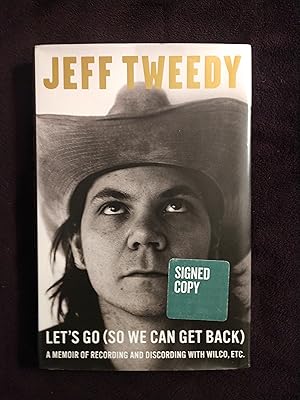 LET'S GO (SO WE CAN GET BACK): A MEMOIR OF RECORDING AND DISCORDING WITH WILCO, ETC.