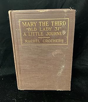 Mary the Third, "Old Lady 31", A Little Journey: Three Plays