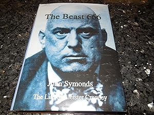 The Beast 666: The Life of Aleister Crowley