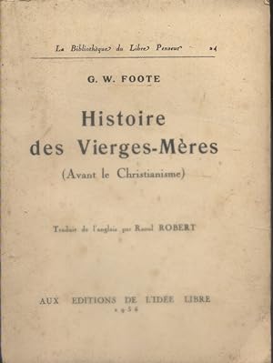 Histoire des vierges-mères. (Avant le Christianisme).
