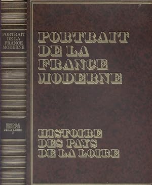 Portrait de la France moderne. Histoire des Pays de la Loire. Tomes 1 et 2.