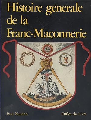 Histoire générale de la franc-maçonnerie.
