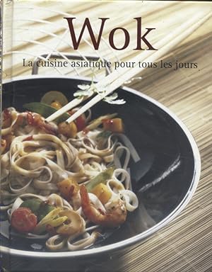 Wok : La cuisine asiatique pour tous les jours. Vers 2000.