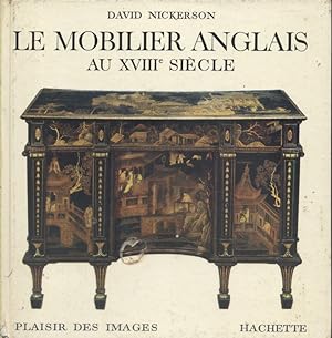 Le mobilier anglais au XVIIIe siècle.