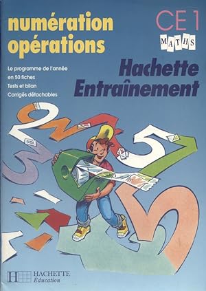 Numération-Opérations. CE1. Hachette entraînement.