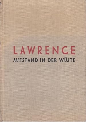 Aufstand in der Wüste / T. E. Lawrence, Deutsch von Dagobert von Mikusch