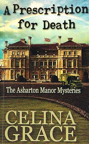 A Prescription For Death : Part 2 In The Series The Asharton Manor Mysteries :