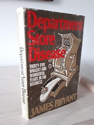 DEPARTMENT STORE DISEASE Thirty Five Whacky and Wonderful Years in the Business (signed copy)