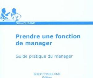 Prendre une fonction de manager. guide pratique du manager