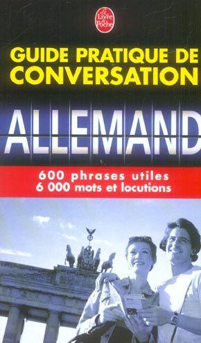 Guide pratique de conversation allemand. 600 phrases utiles, 6000 mots et locutions