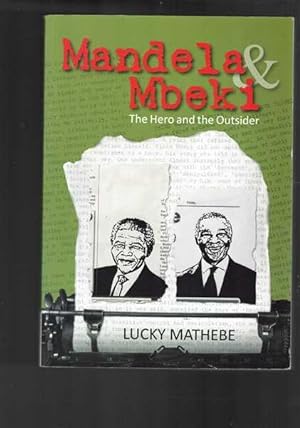 Mandela & Mbeki - The Hero and the Outsider