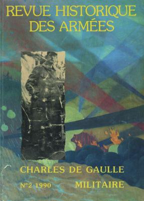 RHA 179 . Charles de Gaulle, militaire ----- [ Revue Historique des Armées N° 179 - 1990