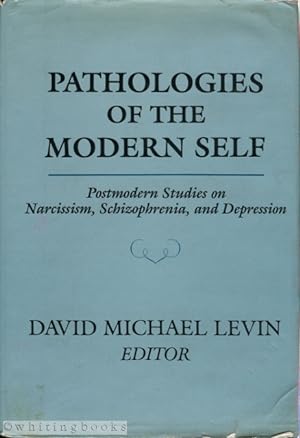 Pathologies of the Modern Self: Postmodern Studies on Narcissism, Schizophrenia, and Depression