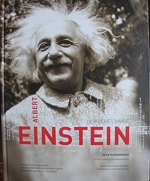 Albert Einstein. Derrière l'image.