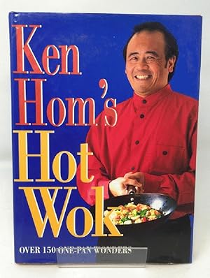 Ken Hom's Hot Wok: Over 150 One-pan Wonders