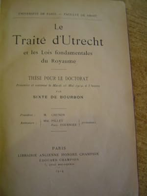 LE TRAITE D'UTRECHT ET LES LOIS FONDAMENTALES DU ROYAUME (THESE)
