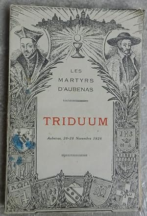 Les martyrs d'Aubenas. Paroisse St-Laurent d'Aubenas. Triduum solennel en l'honneur du Père Jacqu...