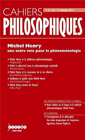 CAHIERS PHILOSOPHIQUES N.126 ; Michel Henry ; une autre voie pour la phénoménologie