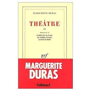 Théâtre / Marguerite Duras. 3. La Bête dans la jungle. Les Papiers d'Aspern