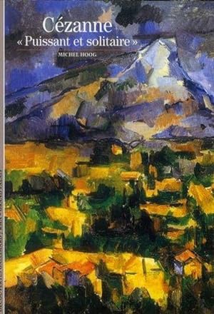 Cézanne, puissant et solitaire