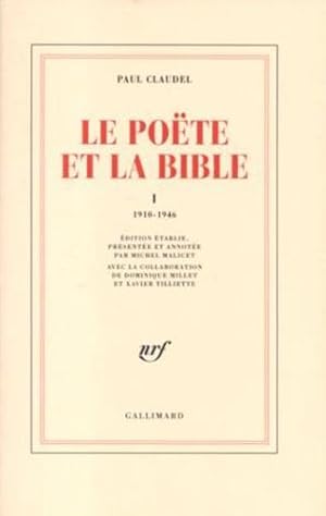 Le poëte et la Bible. 1. Le poëte et la Bible. 1910-1946. Volume : I