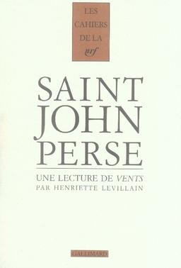 Cahiers Saint-John Perse. 18. Une lecture de "Vents" de Saint-John Perse