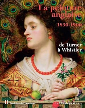 la peinture anglaise, 1830-1900 ; de Turner à Whistler