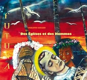 des églises et des hommes ; dernier voyage à Futuna (édition 2018)