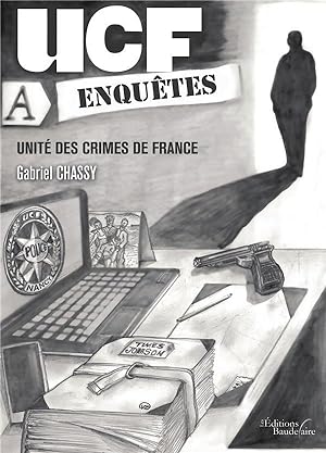 UCF enquête ; unité des crimes de France
